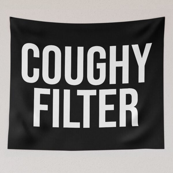 Item preview, Coughy Filter Sarcasm designed and sold by Sour Soul.