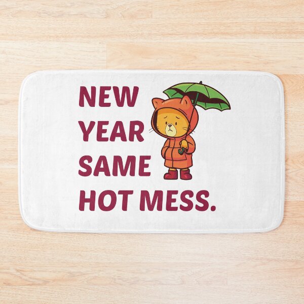 Item preview, New Year Same Hot Mess designed and sold by bdmart33.