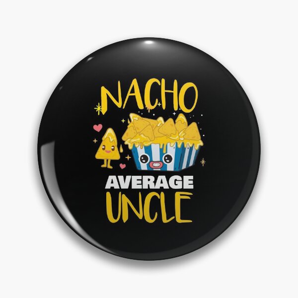 Item preview, Nacho Average Uncle - Nacho Lover designed and sold by jacks-tees.