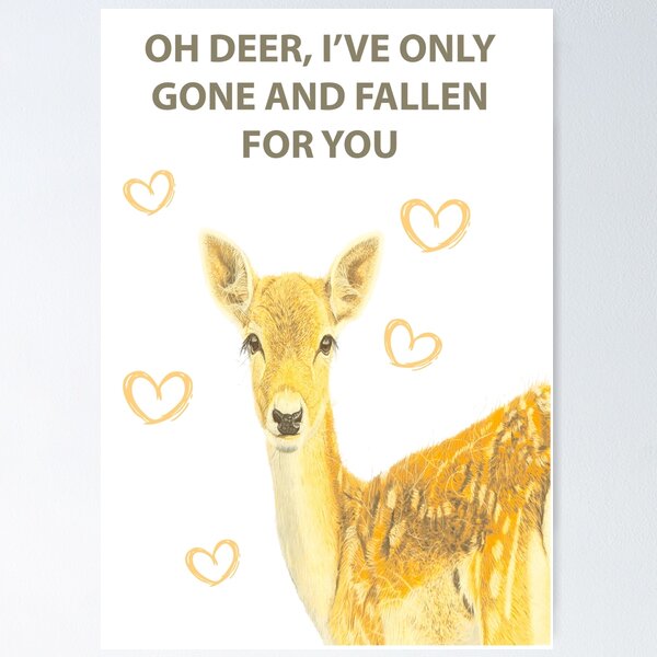 Item preview, OH DEER I'VE ONLY GONE AND FALLEN FOR YOU designed and sold by IslesArt.
