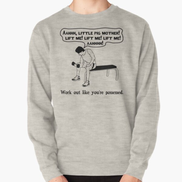 Funny Exercise - Work Out Like You're Possessed Pullover Sweatshirt