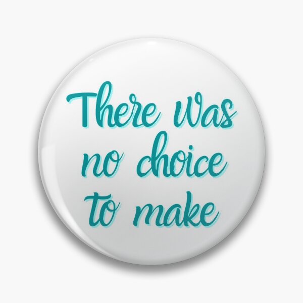 Item preview, There was no choice to make - Olicity quote designed and sold by Ghostfoxshop.