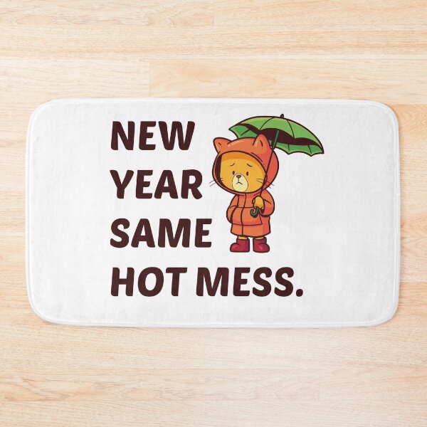 Item preview, New Year Same Hot Mess designed and sold by bdmart33.