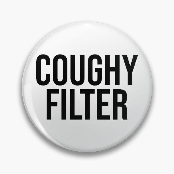 Item preview, Coughy Filter Sarcastic designed and sold by Sour Soul.