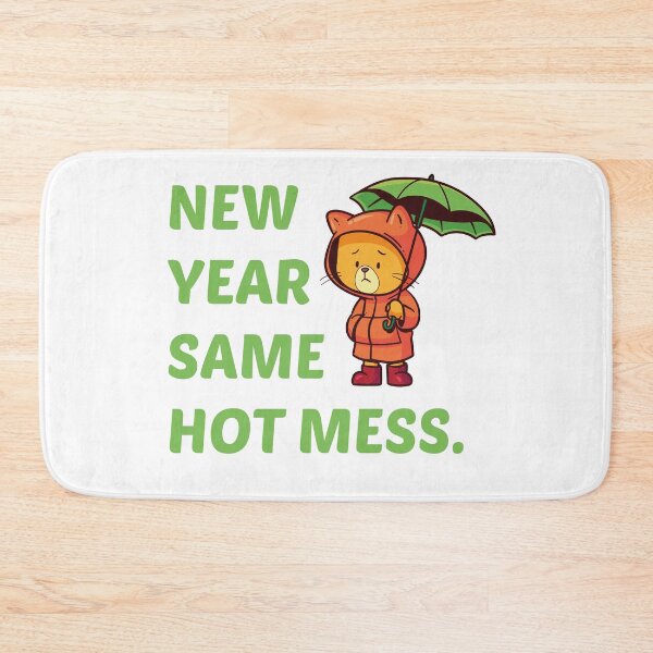 Item preview, New Year Same Hot Mess designed and sold by bdmart33.
