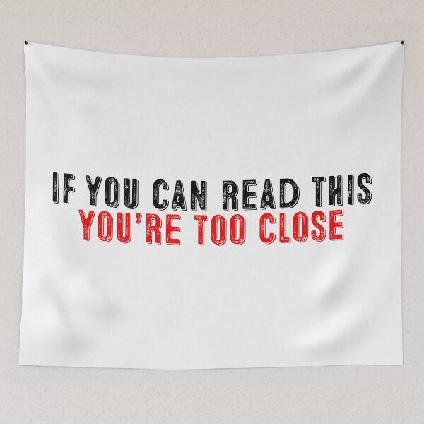 Item preview, If You Can Read This You are Too Close designed and sold by Sour Soul.