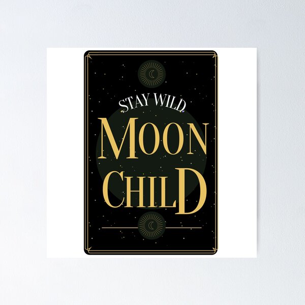 Item preview, Stay Wild Moon Child designed and sold by m95sim.