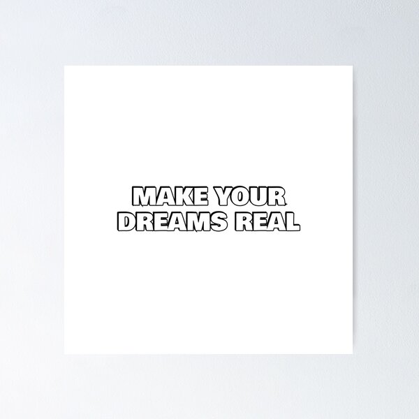 Item preview, Make Your Dreams Real  designed and sold by Inspirationmotivation.