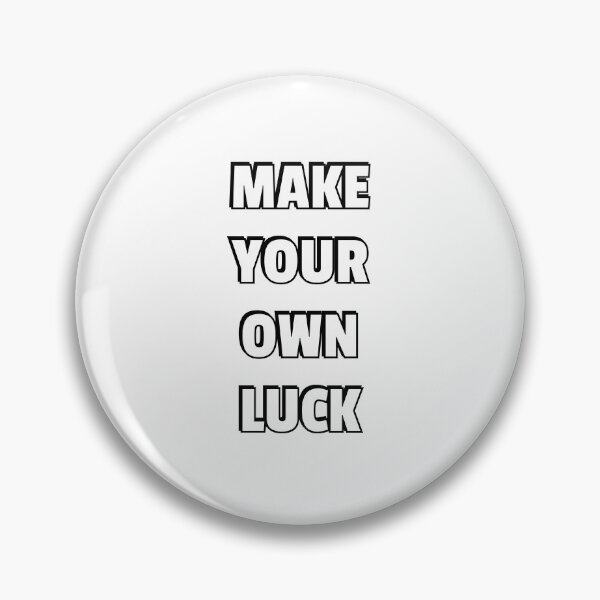 Item preview, Make Your Own Luck designed and sold by Inspirationmotivation.