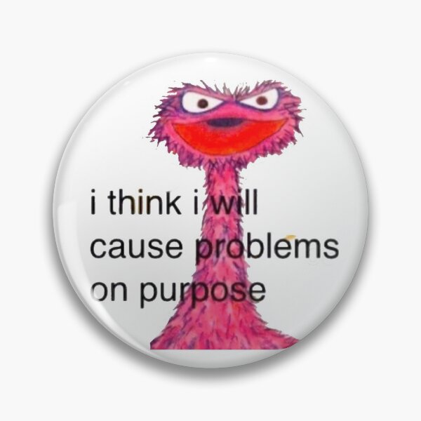 Item preview, I think I will cause problems on purpose  designed and sold by meghanalexander.