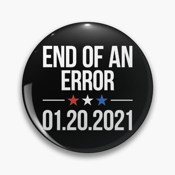 Item preview, End of An Error January 20th 2021 Funny Inauguration designed and sold by BunnyPrinceDegn.