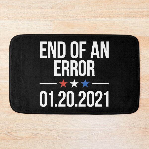 Item preview, End of An Error January 20th 2021 Funny Inauguration designed and sold by BunnyPrinceDegn.