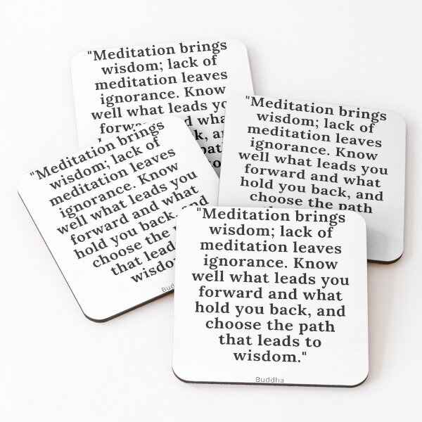 Item preview, "Meditation brings wisdom; lack of meditation leaves ignorance. Know well what leads you forward and what hold you back, and choose the path that leads to wisdom." - Buddha  designed and sold by surfinspaniel.