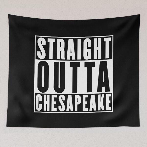 Item preview, Straight Outta Chesapeake designed and sold by RandomStuffShop.