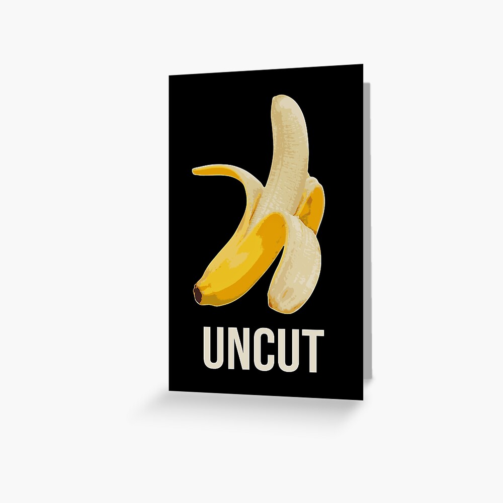 Uncut - Funny Banana T-Shirt for Uncircumcised Men