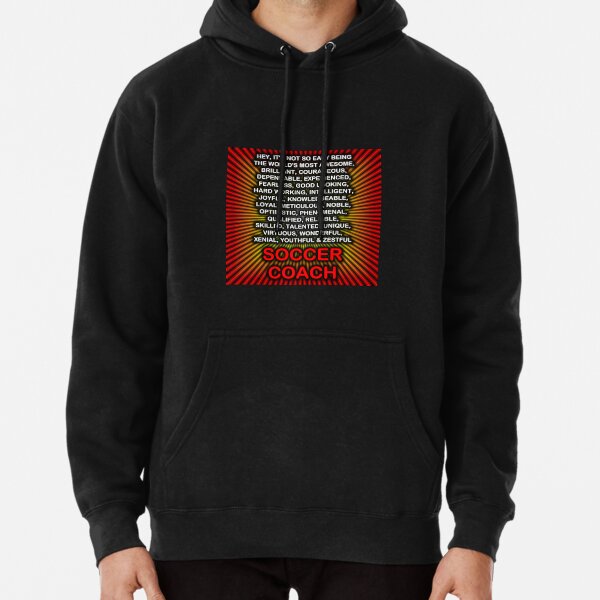 Hey, It’s Not So Easy Being ... Soccer Coach Pullover Hoodie