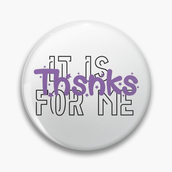 Item preview, Tik tok quote, saying, meme, gift, thsnks, it is for me designed and sold by ivaostrogonac.
