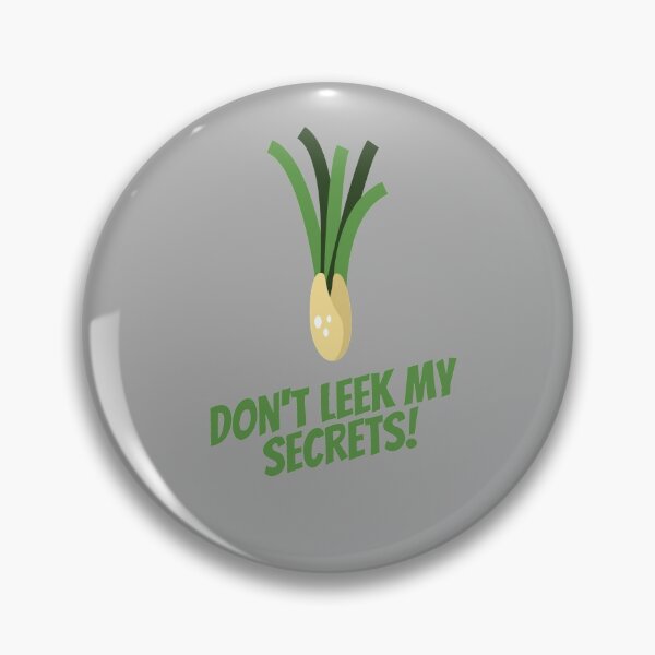 Item preview, Don't Leek My Secrets, Don't leak My Secrets Pun designed and sold by GoodMoodFood.