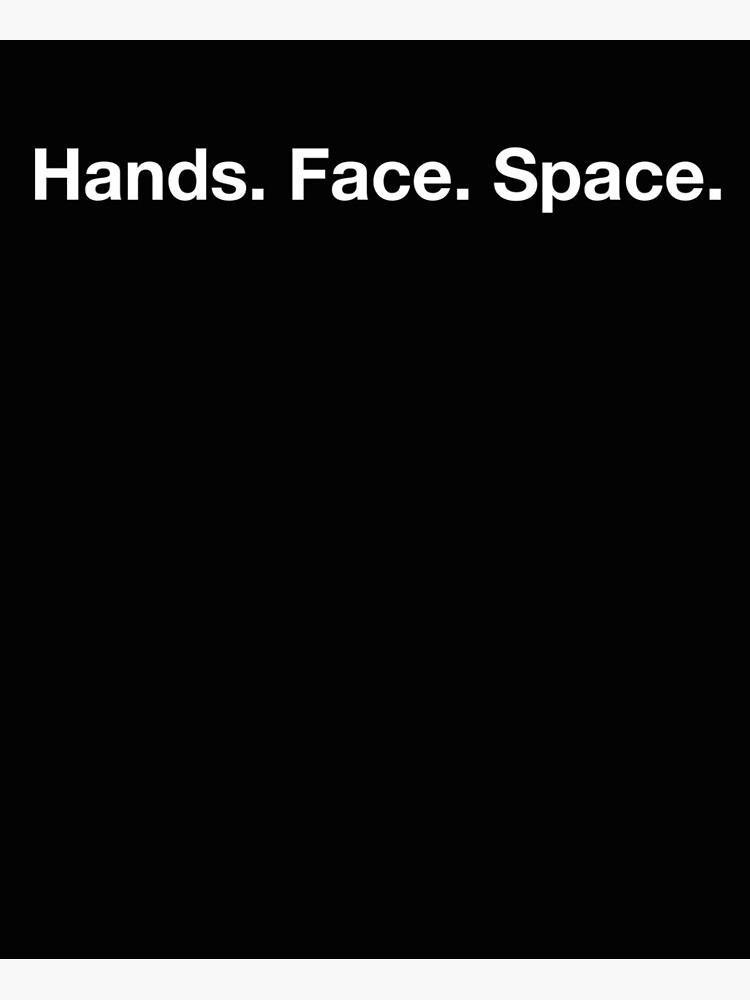 "Hands. Face. Space." Poster by Pyrmont-Designs | Redbubble