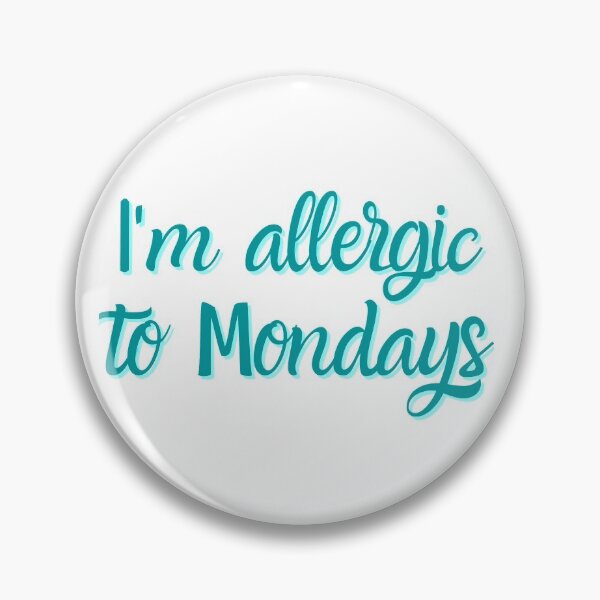 Item preview, Allergic to Mondays designed and sold by Ghostfoxshop.