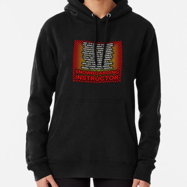 Hey, It’s Not So Easy Being ... Snowboarding Instructor Pullover Hoodie