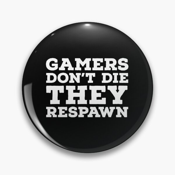 Item preview, Gamers Don't Die They Respawn designed and sold by evokearo.