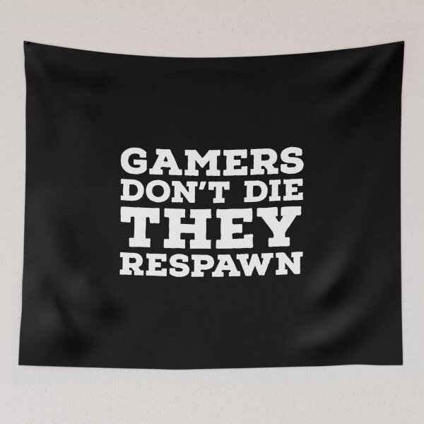 Item preview, Gamers Don't Die They Respawn designed and sold by evokearo.