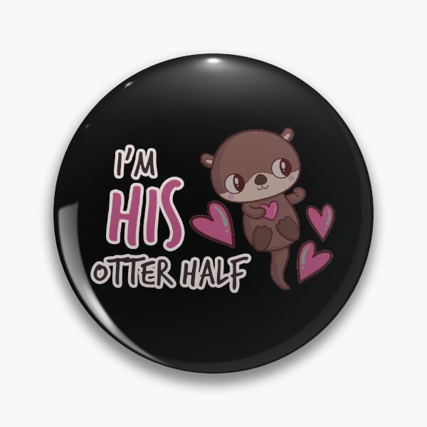 Item preview, His Otter Half - Cute Partner Look For You, Otter designed and sold by maddinstgt.