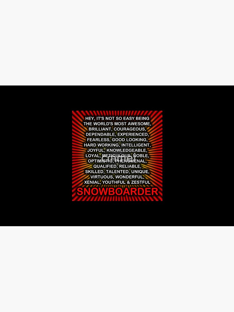 Hey, It’s Not So Easy Being ... Snowboarder by cmmei