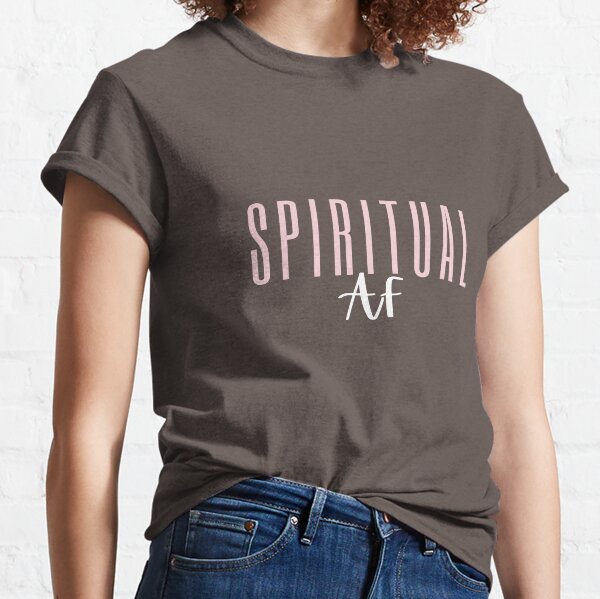 Spiritual AF LIGHT PINK design Classic T-Shirt