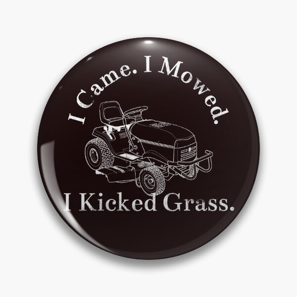 Item preview, I Came. I Mowed. I Kicked Grass. Riding Lawn Mower Distressed Design designed and sold by Angela Mello.
