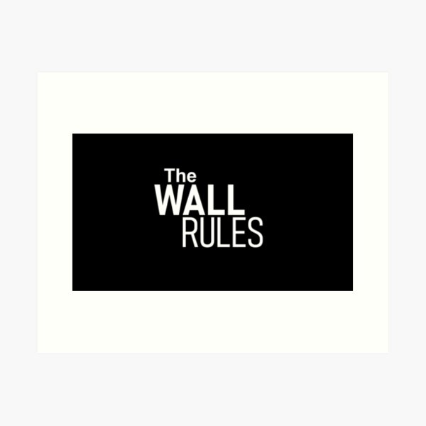 THE WALL RULES Art Print