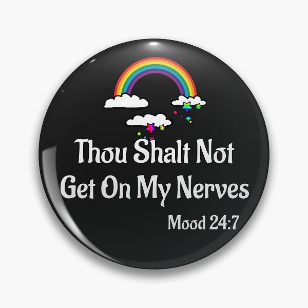 Item preview, Thou Shalt Not Get On My Nerves Mood 24:7 Rainbow designed and sold by Angela Mello.