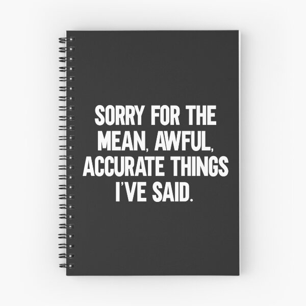 Item preview, Mean, Awful, Accurate Things Funny Quote designed and sold by quarantine81.