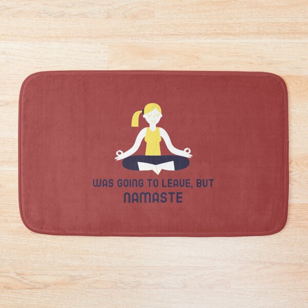 Item preview, Was Going To Leave, But Namaste designed and sold by FishWorldwide.