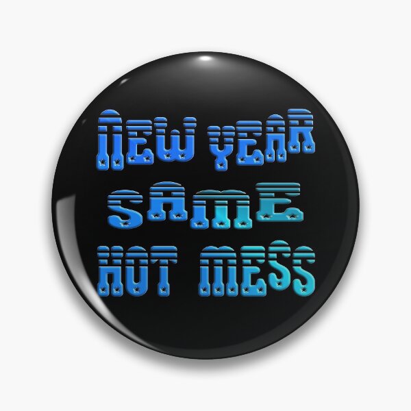 Item preview,  NEW YEAR SAME HOT MESS designed and sold by Ralek.
