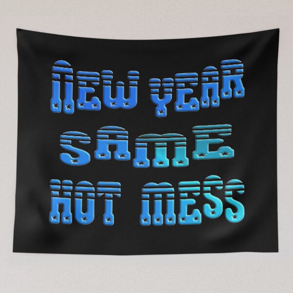 Item preview,  NEW YEAR SAME HOT MESS designed and sold by Ralek.