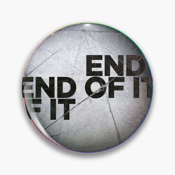 Item preview, End of It designed and sold by BrysonOppermann.