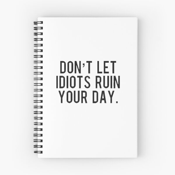Item preview, Don't let idiots ruin your day  designed and sold by kroma22.