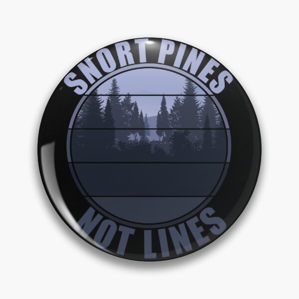 Item preview, Snort Pines Not Lines designed and sold by Giacob.
