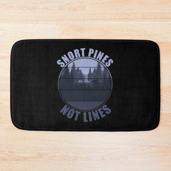 Item preview, Snort Pines Not Lines designed and sold by Giacob.