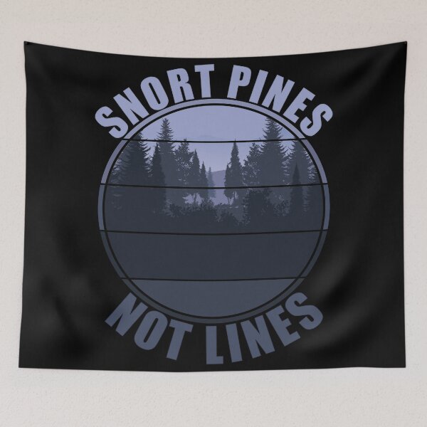 Item preview, Snort Pines Not Lines designed and sold by Giacob.