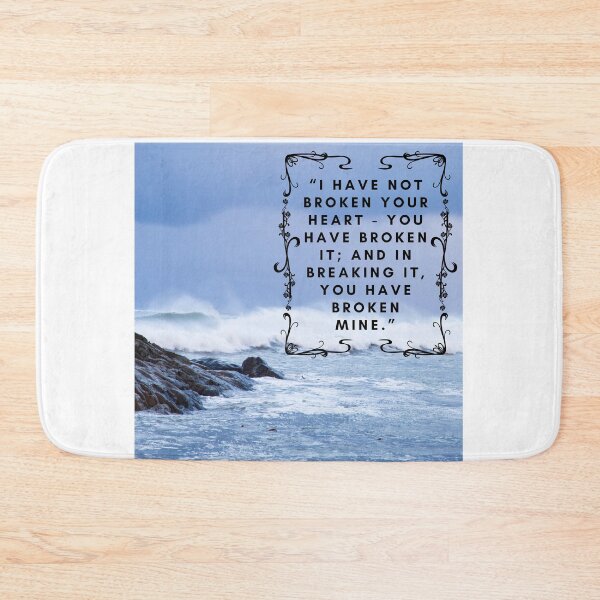 Item preview, Quote Wuthering Heights "I have Not Broken Your Heart - You Have Broken It And In Breaking It You Have Broken Mine Lover Friend Mother Daughter Pretty Cute Gift designed and sold by cattiktoks1718.