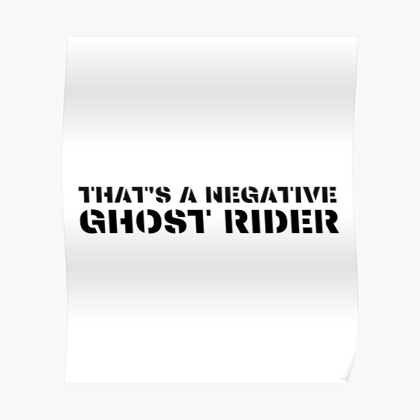 "That's a negative ghost rider quote design in air force font" Poster