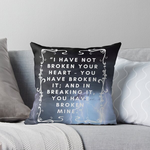 Item preview, Quote Wuthering Heights "I Have Not Broken Your Heart - You Have Broken It And In Breaking It You Have Broken Mine Lover Friend Mother Daughter Pretty Cute Gift designed and sold by cattiktoks1718.