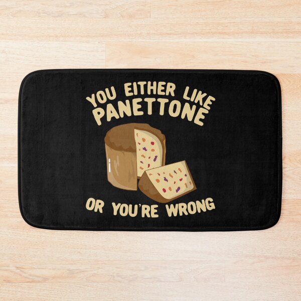 Item preview, You Either Like Panettone Or You're Wrong designed and sold by Kawaiindoodle.