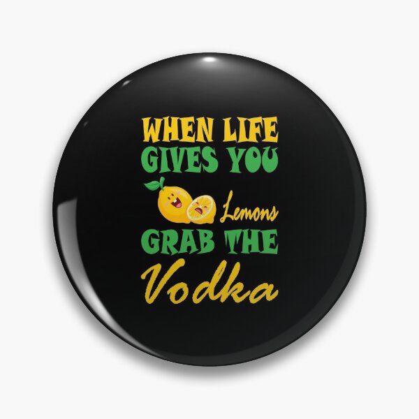 Item preview, When Life Gives You Lemons Grab The Vodka Essential Food Design designed and sold by Glike.