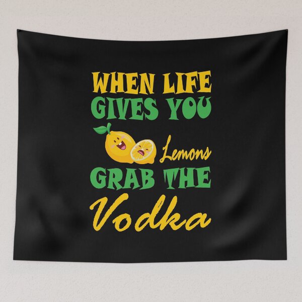 Item preview, When Life Gives You Lemons Grab The Vodka Essential Food Design designed and sold by Glike.