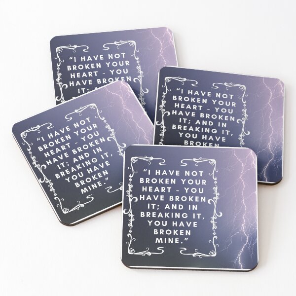 Item preview, Quote Wuthering Heights "I Have Not Broken Your Heart - You Have Broken It And In Breaking It You Have Broken Mine Lover Friend Mother Daughter Pretty Cute Gift designed and sold by cattiktoks1718.