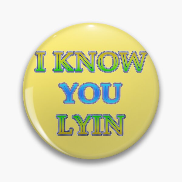 Item preview, Aesthetic text design by Code 03 "I KNOW YOU LYIN". Fye and cool t shirt designs by Code03 designed and sold by Code03.